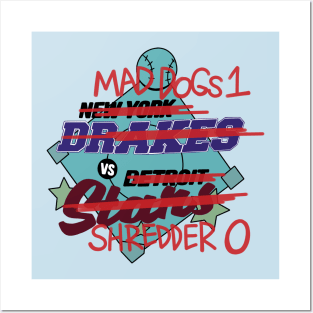 Mad Dogs 1 VS Shredder 0 Posters and Art